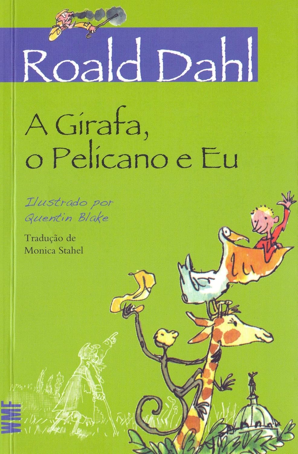 A Girafa, o Pelicano e Eu