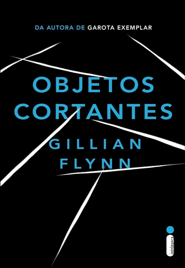 <i>Objetos cortantes</i>, de Gillian Flynn