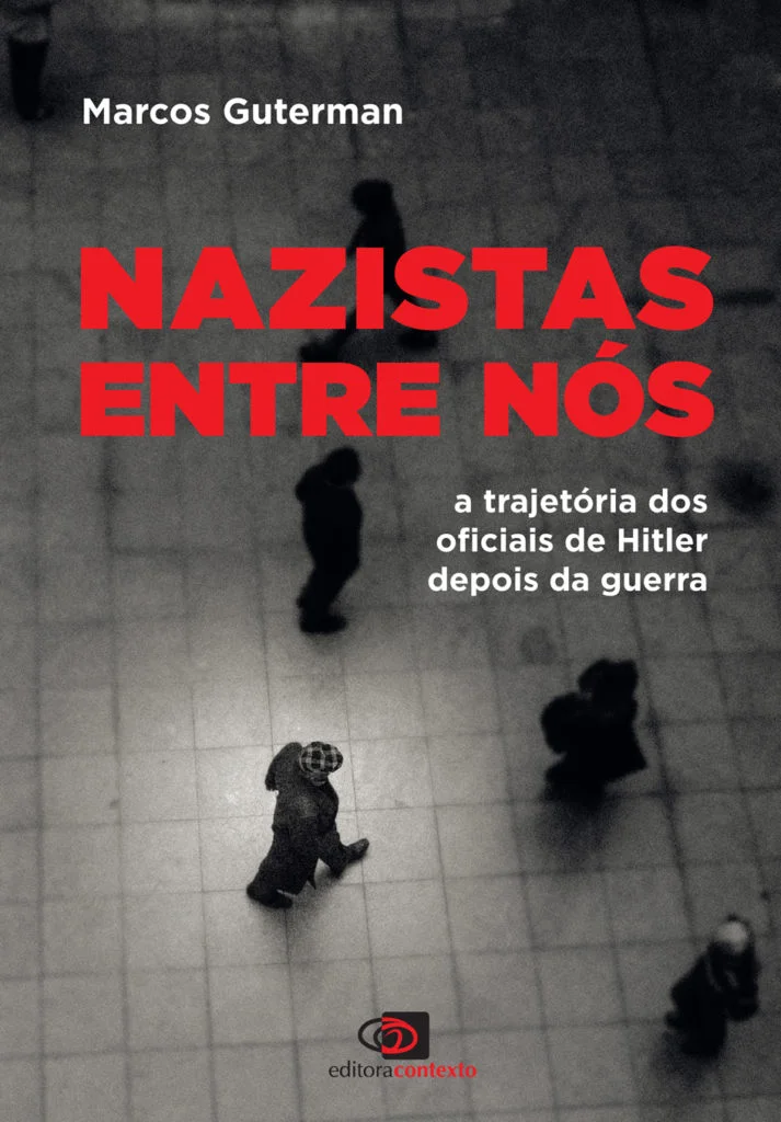 <i>Nazistas entre nós</i>, de Marcos Guterman